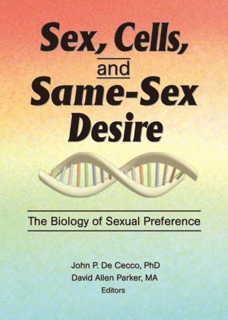 David A Parker - Sex, Cells, and Same-Sex Desire, E-bok