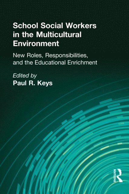 Paul R Keys - School Social Workers in the Multicultural Environment, E-bok