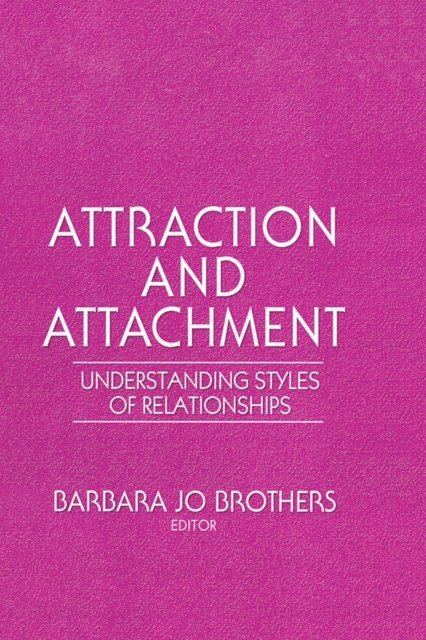 Barbara Jo Brothers - Attraction and Attachment, E-bok