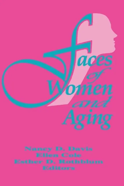 Nancy C Davis, Esther D Rothblum, Ellen Cole - Faces of Women and Aging, E-bok. Tillgänglighet: Lägg i varukorg