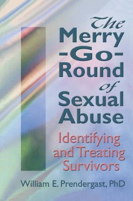 William E Prendergast, Letitia C Pallone - Merry-Go-Round of Sexual Abuse, E-bok