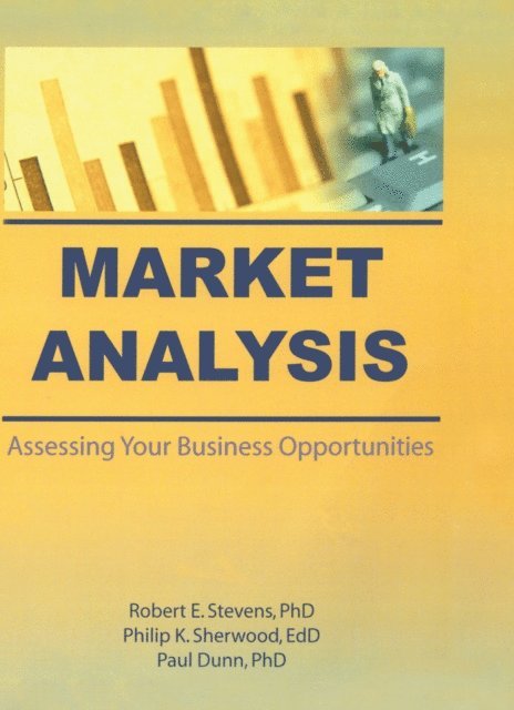 John Paul Dunn, Philip K Sherwood, Robert E Stevens, William Winston - Market Analysis, E-bok