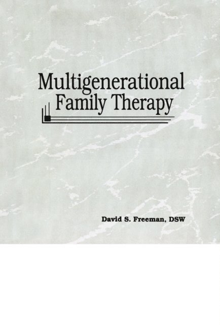 David S Freeman - Multigenerational Family Therapy, E-bok