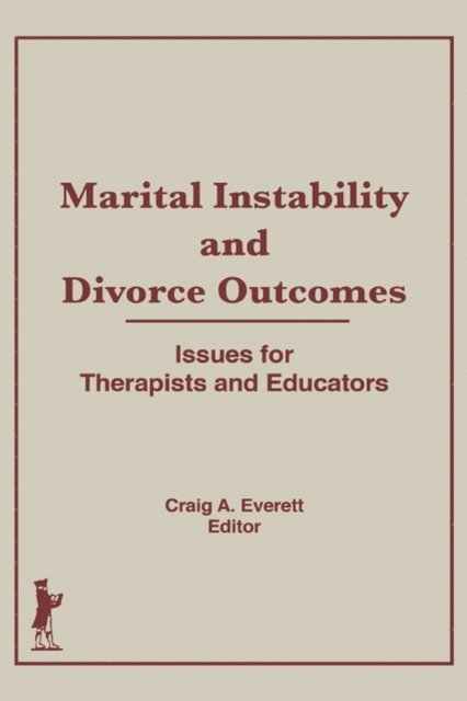 Craig Everett - Marital Instability and Divorce Outcomes, E-bok