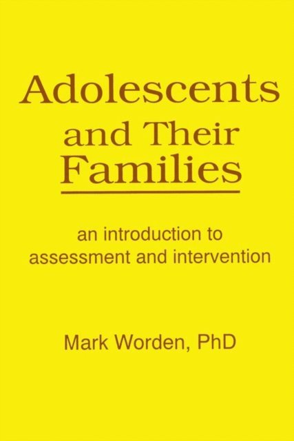 Mark Worden, Terry S Trepper - Adolescents and Their Families, E-bok