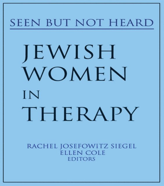 Ellen Cole, Rachel J Siegel - Jewish Women in Therapy, E-bok