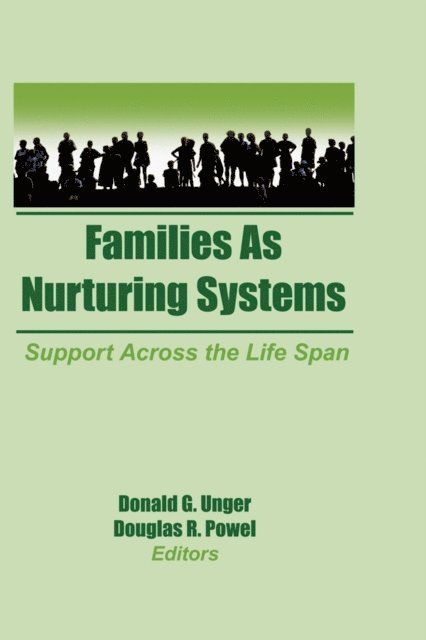 Douglas Powell, Donald G Unger - Families as Nurturing Systems, E-bok