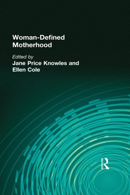 Ellen Cole, Jane Price Knowles - Woman-Defined Motherhood, E-bok