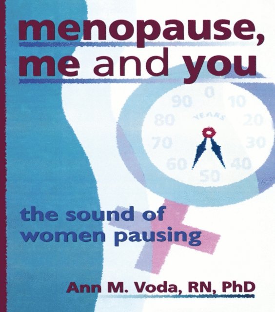 Ann M Voda, Esther D Rothblum, Ellen Cole - Menopause, Me and You, E-bok