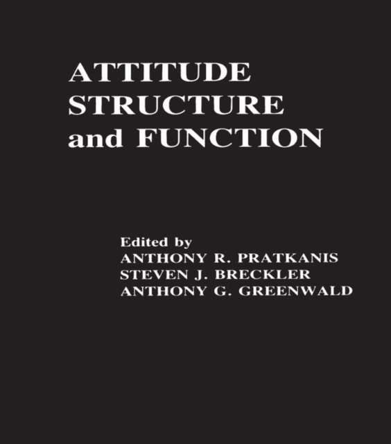 Anthony G. Greenwald, Steven J. Breckler, Anthony R. Pratkanis - Attitude Structure and Function, E-bok