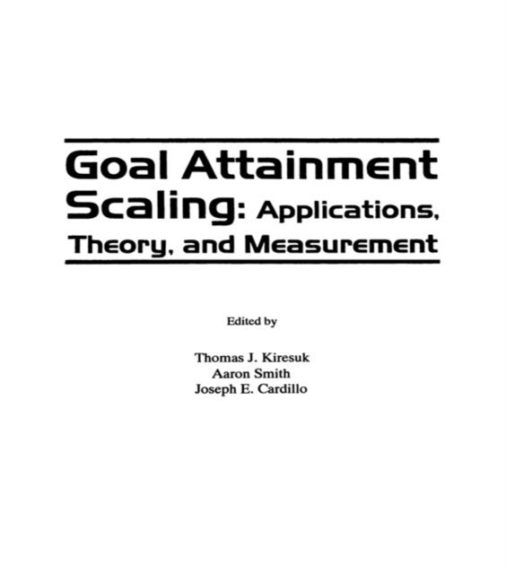 Joseph E. Cardillo, Aaron Smith, Thomas J. Kiresuk - Goal Attainment Scaling, E-bok