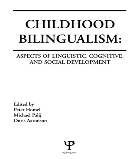 Doris Aaronson, Michael Palij, Peter Homel - Childhood Bilingualism, E-bok