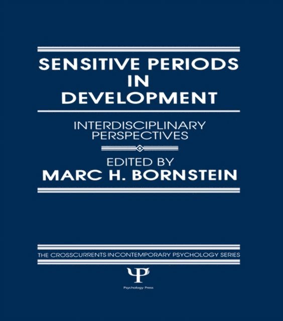 M. H. Bornstein - Sensitive Periods in Development, E-bok