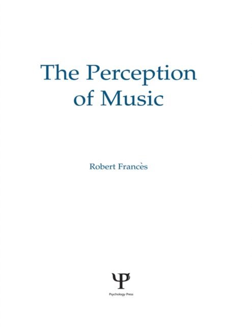 W. Jay Dowling, Robert Frances - Perception of Music, E-bok
