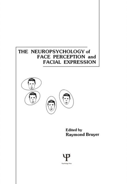 Raymond Bruyer - Neuropsychology of Face Perception and Facial Expression, E-bok