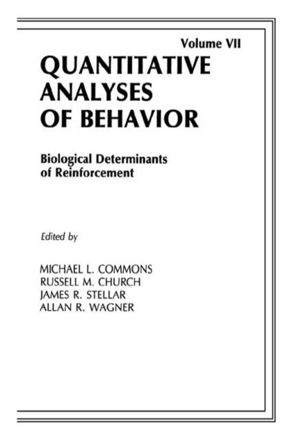 Allan R. Wagner, James R. Stellar, Russell M. Church, Michael L. Commons - Biological Determinants of Reinforcement, E-bok