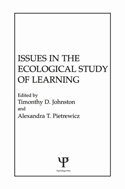 A. T. Pietrewicz, T. D. Johnston - Issues in the Ecological Study of Learning, E-bok