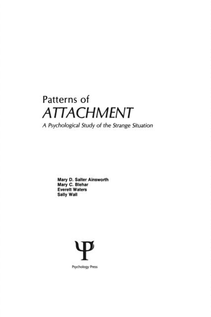 S. Wall, E. Waters, M. C. Blehar, M. D.S. Ainsworth - Patterns of Attachment, E-bok