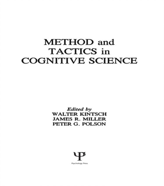 P. G. Polson, J. R. Miller, W. Kintsch - Methods and Tactics in Cognitive Science, E-bok