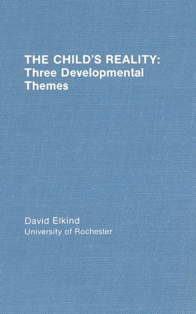 D. Elkind - Child's Reality, E-bok