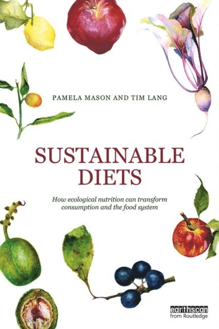 Tim Lang, Pamela Mason - Sustainable Diets, E-bok