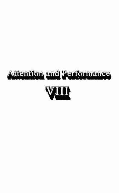 R. S. Nickerson - Attention and Performance Viii, E-bok