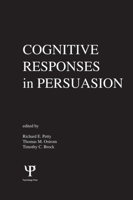 T. C. Brock, T. M. Ostrom, Richard Petty - Cognitive Responses in Persuasion, E-bok