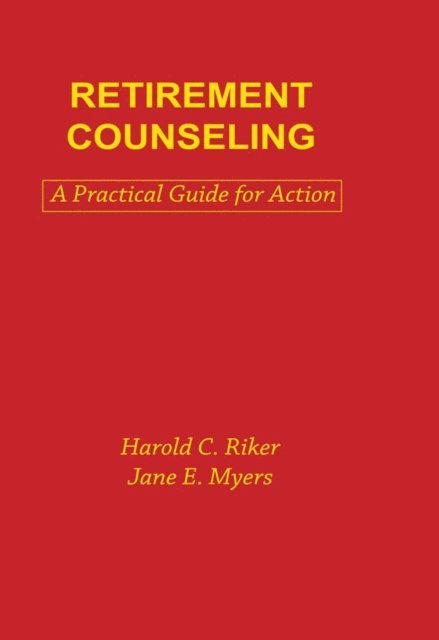 Harold C. Riker, Jane E. Myers - Retirement Counseling, E-bok