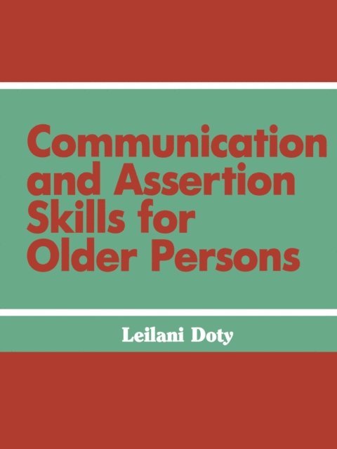 Leilani Doty - Communication and Assertion Skills for Older Persons, E-bok