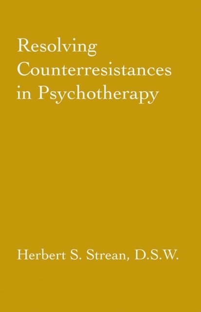Herbert S. Strean - Resolving Counterresistances In Psychotherapy, E-bok