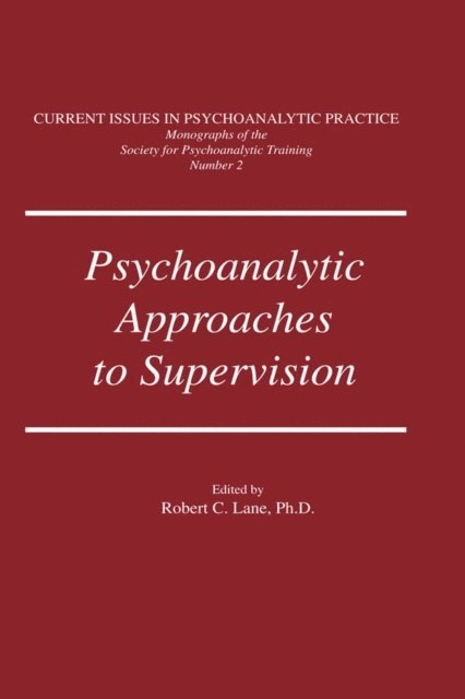 Robert C. Lane - Psychoanalytic Approaches To Supervision, E-bok