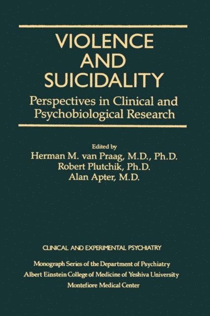 Robert Plutchik, Herman M. Van Praag - Violence And Suicidality : Perspectives In Clinical And Psychobiological Research, E-bok