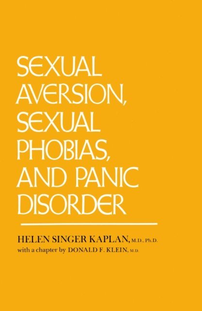 Helen Singer Kaplan - Sexual Aversion, Sexual Phobias and Panic Disorder, E-bok