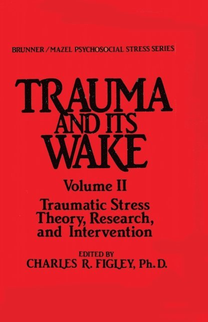 Charles R. Figley - Trauma And Its Wake, E-bok