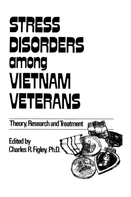 Charles R. Figley - Stress Disorders Among Vietnam Veterans: Theory, Research,, E-bok
