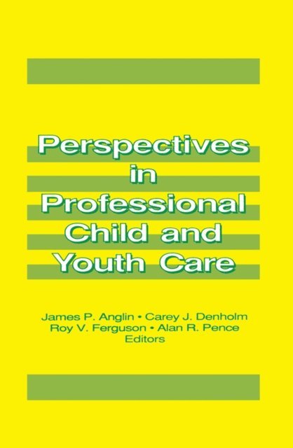 Jerome Beker, James P Anglin - Perspectives in Professional Child and Youth Care, E-bok