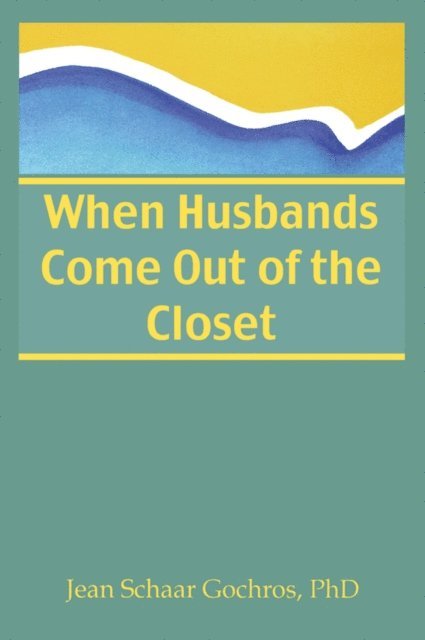 Jean Gochros - When Husbands Come Out of the Closet, E-bok