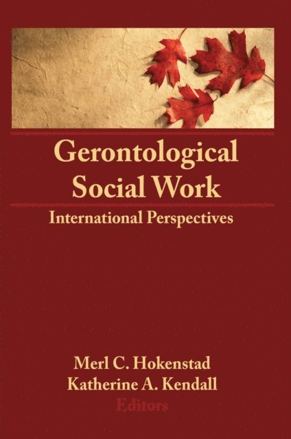 Katherine Kendall, Jr Merl C Hokenstad - Gerontological Social Work, E-bok