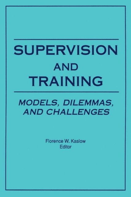 Florence Kaslow - Supervision and Training, E-bok