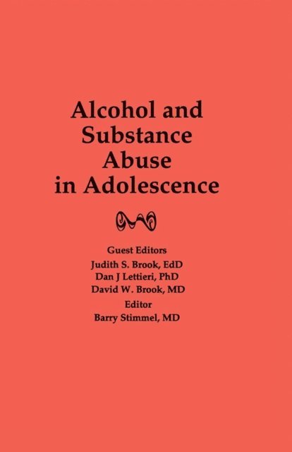Barry Stimmel, Judith Brook - Alcohol and Substance Abuse in Adolescence, E-bok