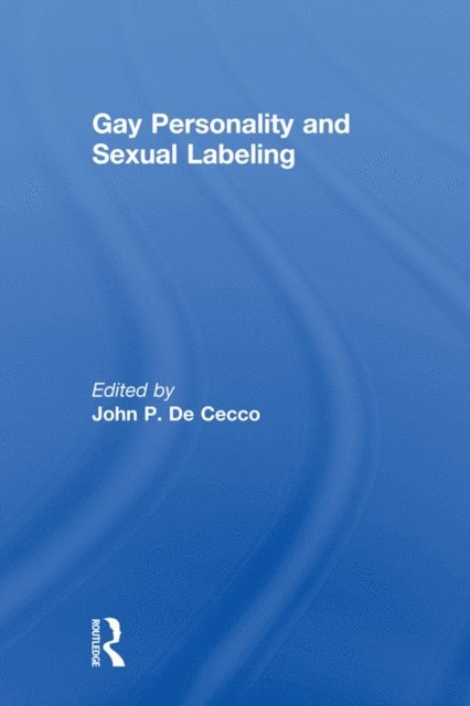 Phd John Dececco - Gay Personality And Sexual Labeling, E-bok