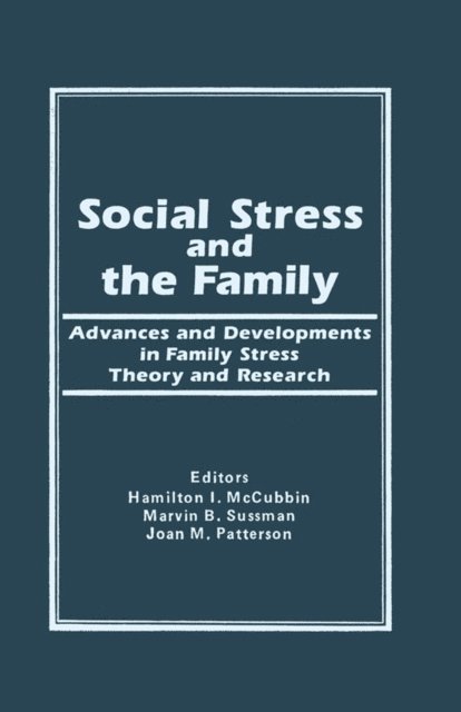 Marvin B Sussman, Hamilton I Mc Cubbin - Social Stress and the Family, E-bok