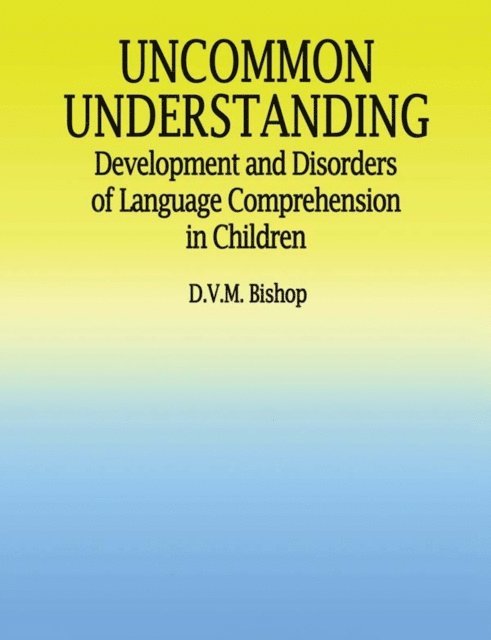 Dorothy V.M. Bishop - Uncommon Understanding, E-bok