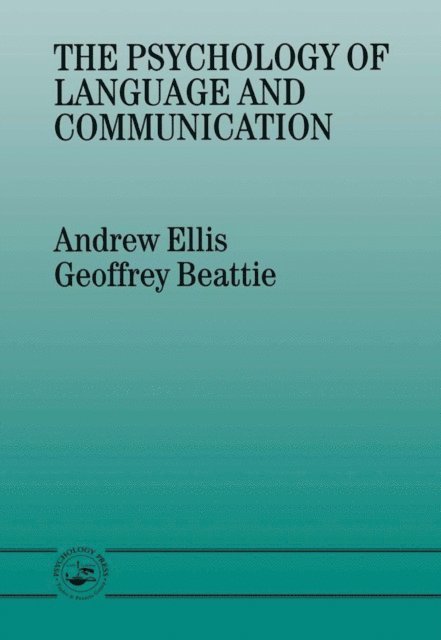 Andrew Ellis, Geoffrey Beattie - Psychology of Language And Communication, E-bok