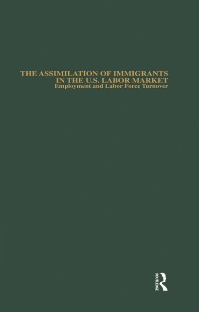 Michael E. Hurst - Assimilation of Immigrants in the U.S. Labor Market, E-bok