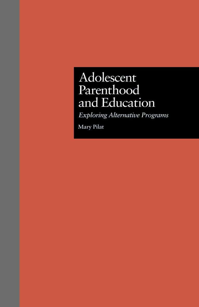Mary Pilat - Adolescent Parenthood and Education, E-bok