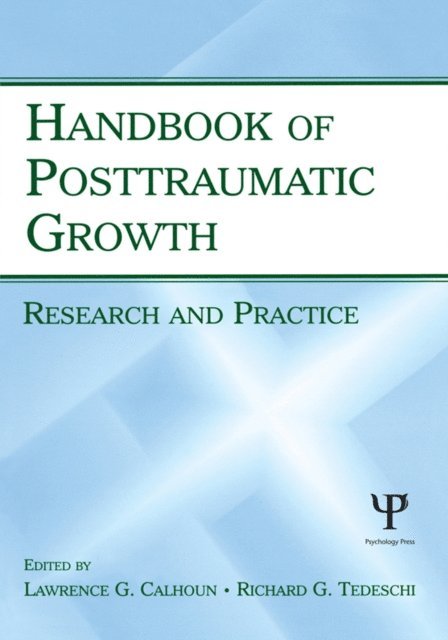 Richard G. Tedeschi, Lawrence G. Calhoun - Handbook of Posttraumatic Growth, E-bok