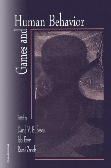 Rami Zwick, Ido Erev, David V. Budescu - Games and Human Behavior, E-bok