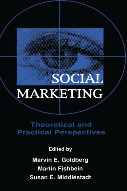 Susan E. Middlestadt, Martin Fishbein, Marvin E. Goldberg - Social Marketing, E-bok