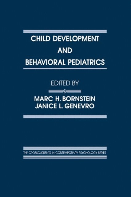 Janice L. Genevro, Marc H. Bornstein - Child Development and Behavioral Pediatrics, E-bok